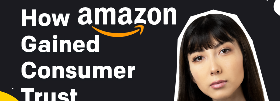 How Amazon Gained Consumer Trust