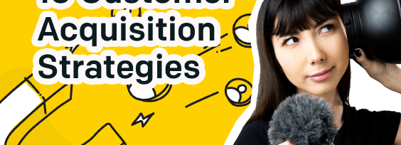 How to Acquire New Customers: 10 Proven Strategies